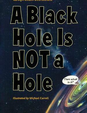 A Black Hole Is Not a Hole by Carolyn Cinami Decristofano