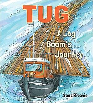 Tug: A Log Boom's Journey by Scot Ritchie