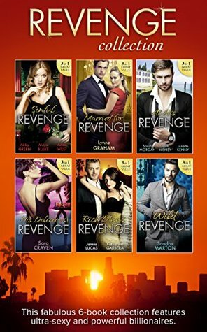 The Revenge Collection by Sarah Morgan, Trish Morey, Janette Kenny, Jennie Lucas, Maya Blake, Katherine Garbera, Annie West, Sara Craven, Lynne Graham, Abby Green