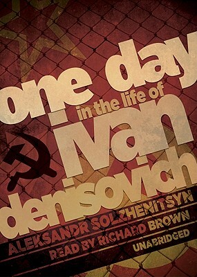 One Day in the Life of Ivan Denisovich by Aleksandr Solzhenitsyn