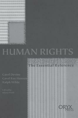 Human Rights: The Essential Reference by Hilary Poole, Carol Devine, Carol R. Hansen