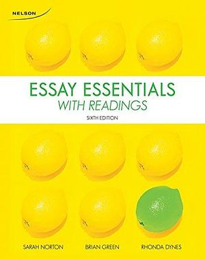 Essay Essentials with Readings by Rhonda Dynes, Sarah Norton, Brian Green