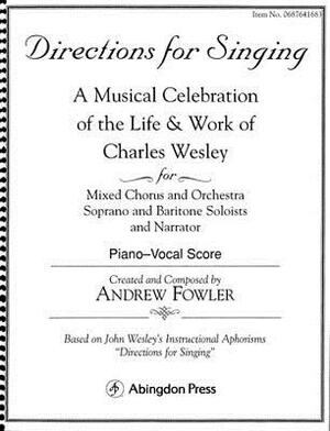 Directions for Singing - Choir/Piano: A Musical Celebration of the Life and Work of Charles Wesley by Abingdon Press