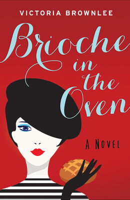 Brioche in the Oven, Volume 2 by Victoria Brownlee