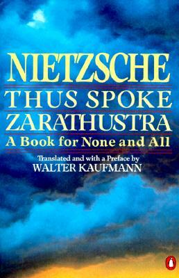Thus Spoke Zarathustra: A Book for None and All by Friedrich Nietzsche