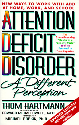 Attention Deficit Disorder: A Different Perception Second Edition by Thom Hartmann