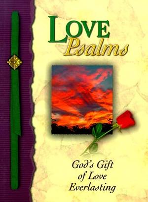 Love Psalms: God's Gift of Lover Everlasting by Honor Books