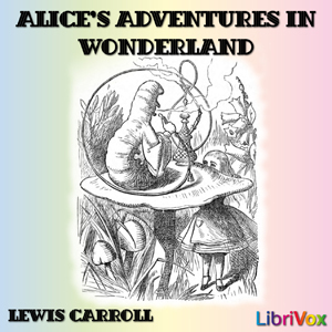 Alice's Adventures in Wonderland by Lewis Carroll