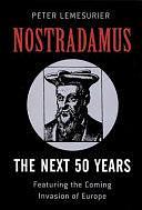 Nostradamus: Next 50 Years by Peter Lemesurier