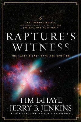 Rapture's Witness: The Earth's Last Days Are Upon Us by Jerry B. Jenkins, Tim LaHaye