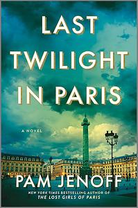 Last Twilight in Paris by Pam Jenoff