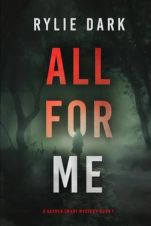 All For Me by Rylie Dark