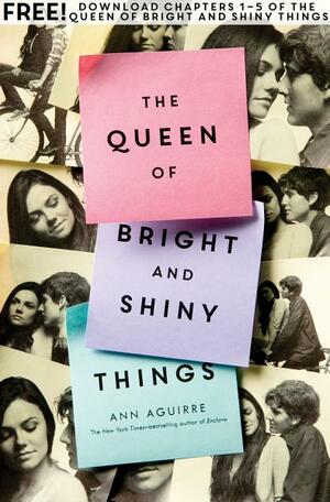 The Queen of Bright and Shiny Things, Chapters 1-5 by Ann Aguirre