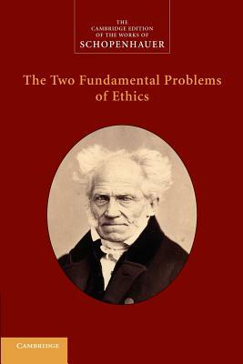 The Two Fundamental Problems of Ethics by Arthur Schopenhauer