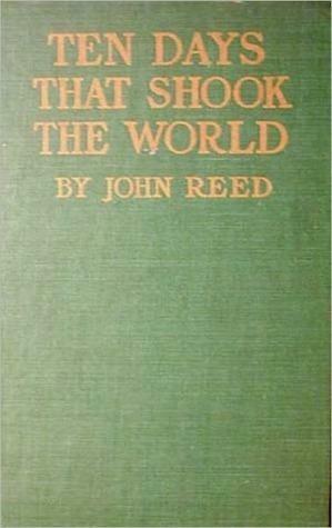 Reds: Ten Days that Shook the World by John Reed