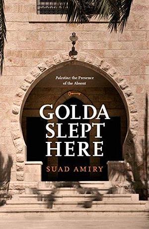 Golda Slept Here Paperback July 28, 2015 by Suad Amiry, Suad Amiry