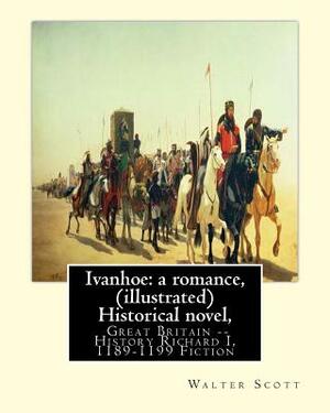 Ivanhoe: a romance, By: Walter Scott, (illustrated) Historical novel, chivalric romance: edited By: Porter Lander MacClintock(B by Walter Scott, C.E. Brock, Porter Lander MacClintock