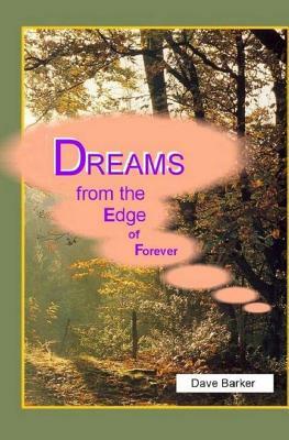 Dreams From the Edge of Forever by Dave Barker