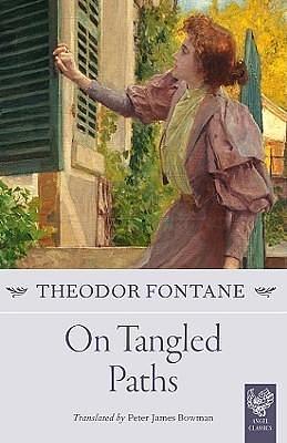 On Tangled Paths: An Everyday Berlin Story by Theodor Fontane, Theodor Fontane