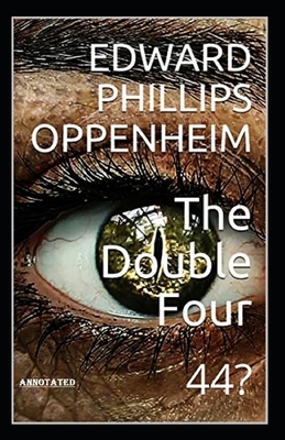 The Double Four annotated by Edward Phillips Oppenheim