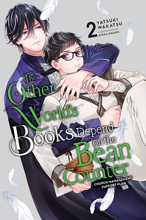 The Other World's Books Depend on the Bean Counter, Vol. 2 (light novel): Church Management Support Plan by Yatsuki Wakatsu