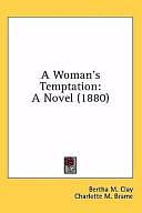 A Woman's Temptation: A Novel by Charlotte M. Brame, Bertha M. Clay