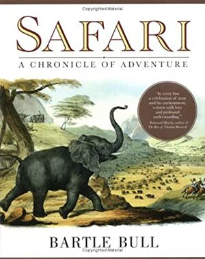 Safari: A Chronicle of Adventure by Bartle Bull