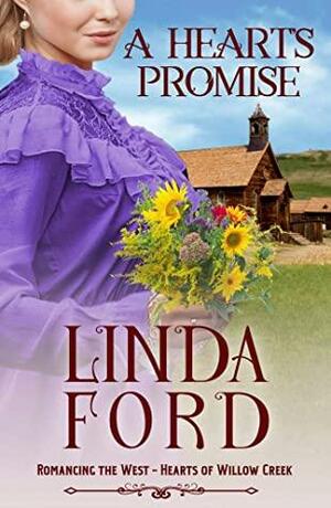 A Heart's Promise: Hearts of Willow Creek by Linda Ford