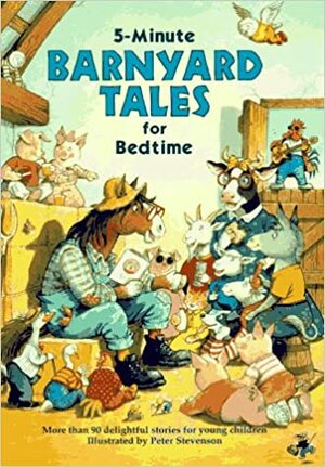 5 Minute Barnyard Tales for Bedtime by Peter Stevenson