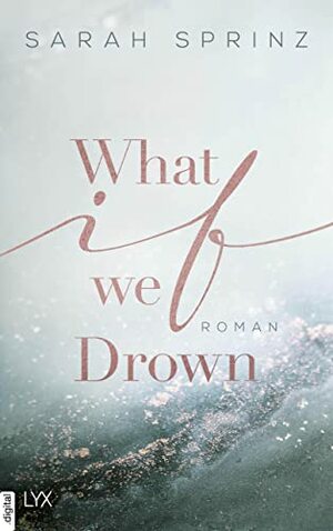 What if we Drwon by Sarah Sprinz