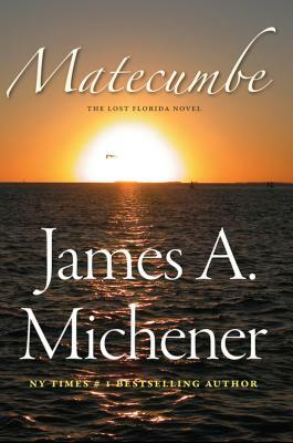 Matecumbe: A Lost Florida Novel by James A. Michener