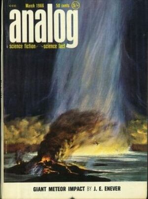 Analog Science Fiction and Fact, 1966 March by J.E. Enever, Alexander B. Malec, Keith Laumer, Joe Poyer, John W. Campbell Jr., Vernor Vinge, Anne McCaffrey