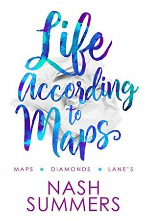 Life According to Maps: Omnibus Edition by Nash Summers