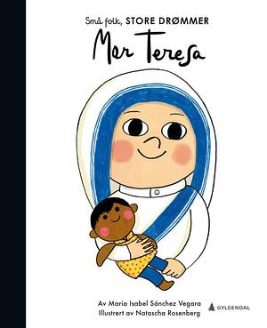 Mor Teresa by Maria Isabel Sánchez Vegara