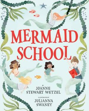 Mermaid School by Joanne Stewart Wetzel