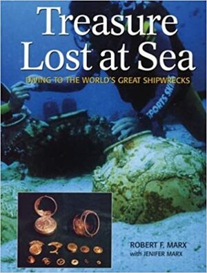 Treasure Lost at Sea: Diving to the World's Great Shipwrecks by Jennifer Marx, Jennifer Watson