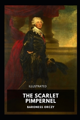 The Scarlet Pimpernel Illustrated by Baroness Orczy