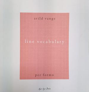 Line Vocabulary: Arild Vange &amp; Per Formo by Cornerhouse Publications