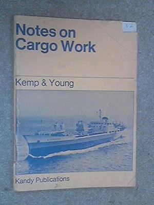 Notes on Cargo Work by John Frederick Kemp, Peter Young