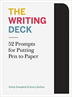 The Writing Deck: 52 Prompts for Putting Pen to Paper by Harry Oulton, Emily Campbell