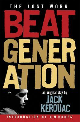 Beat Generation: The Lost Work by Jack Kerouac