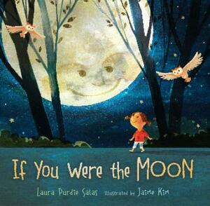 If You Were the Moon by Laura Purdie Salas