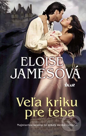 Veľa kriku pre teba by Eloisa James