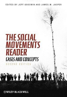 The Social Movements Reader: Cases and Concepts by Jeff Goodwin, James M. Jasper