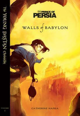 Prince of Persia: Walls of Babylon by Catherine Hapka
