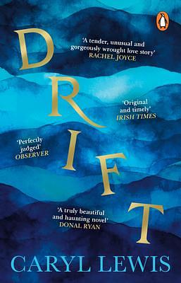 Drift: Winner of the Wales Book of the Year by Caryl Lewis, Caryl Lewis