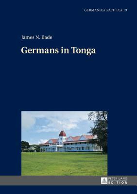 Germans in Tonga by James Bade