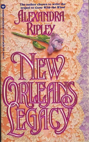 New Orleans Legacy by Alexandra Ripley