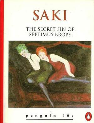 The Secret Sin of Septimus Brope by Saki