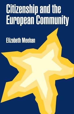 Citizenship and the European Community by Elizabeth M. Meehan